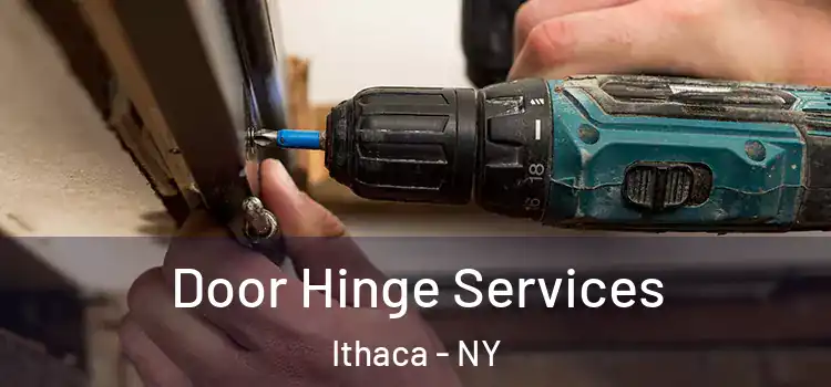 Door Hinge Services Ithaca - NY