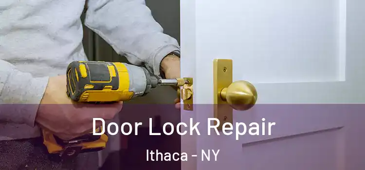 Door Lock Repair Ithaca - NY