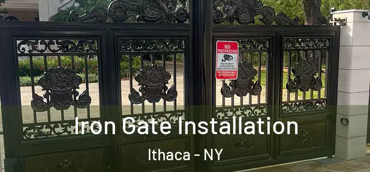 Iron Gate Installation Ithaca - NY