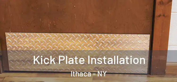 Kick Plate Installation Ithaca - NY
