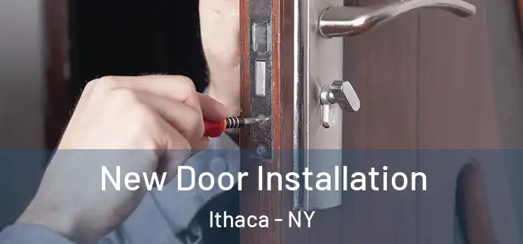 New Door Installation Ithaca - NY