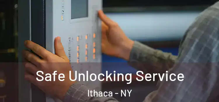 Safe Unlocking Service Ithaca - NY