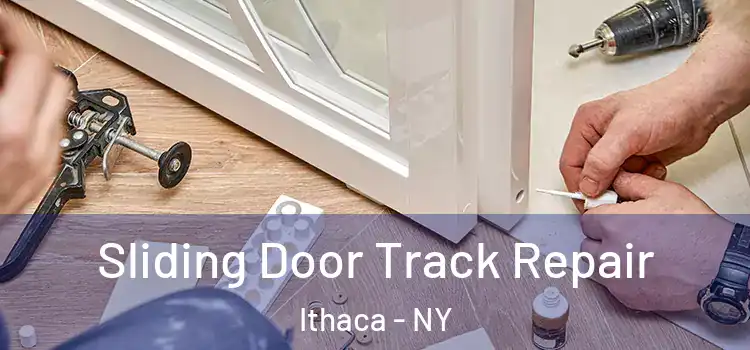 Sliding Door Track Repair Ithaca - NY