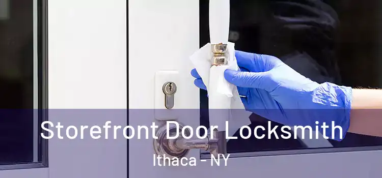 Storefront Door Locksmith Ithaca - NY